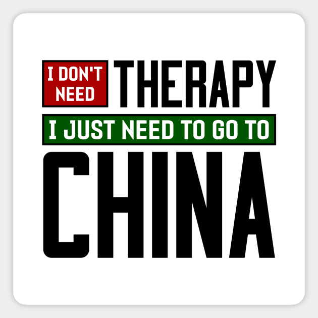 I don't need therapy, I just need to go to China Magnet by colorsplash